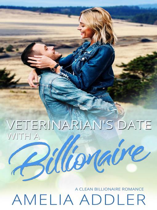 Title details for Veterinarian's Date with a Billionaire by Amelia Addler - Available